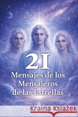 21 Mensajes de los Mensajeros de las Estrellas Sánchez Montalbán, Alicia 9798249618735 Independently Published - książka