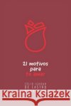 21 motivos para te amar Célio Ighour de Castro Rodrigues 9798484183074 Independently Published