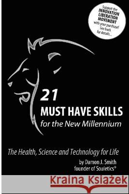 21 Must Have Skills for the New Millennium: Science, Technology, Engineering Arts & Math: Science, Technology, Engineering, Arts and Math Damon J. Smith 9781092668668 Independently Published - książka