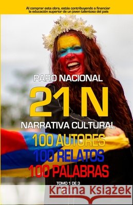 21 N: 100 autores, 100 relatos, 100 palabras: Edición amarilla Guzmán, Eduar, Chávez, María, Duitama, Sebastián 9798614496081 Independently Published - książka