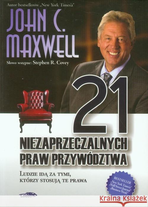21 niezaprzeczalnych praw przywództwa Maxwell John C. 9788363488321 Logos - książka