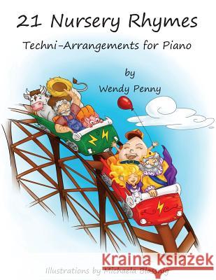 21 Nursery Rhymes: Techni-Arrangements for Piano Wendy Penny Michaela Blassnig 9781507540459 Createspace - książka