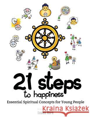 21 Steps to Happiness: Essential Spiritual Concepts for Young People Leslee Hare 9781720109280 Independently Published - książka