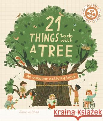 21 Things to Do with a Tree Jane Wilsher 9780711280540 Ivy Kids Eco - książka