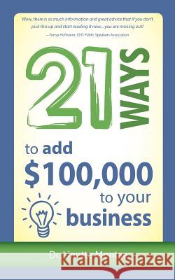 21 Ways to Add $100,000 to Your Business Linette Montae   9781937944148 Discover Books - książka
