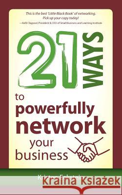 21 Ways to Powerfully Network Your Business Kristen Eckstein 9780976791386 Discover Books - książka