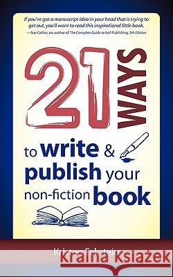 21 Ways to Write & Publish Your Non-Fiction Book Kristen Eckstein 9780976791379 Discover Books - książka