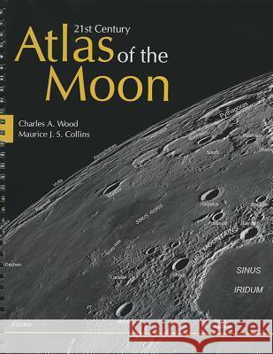 21st Century Atlas of the Moon Charles A. Wood Maurice J. S. Collins 9781938228803 West Virginia University Press - książka