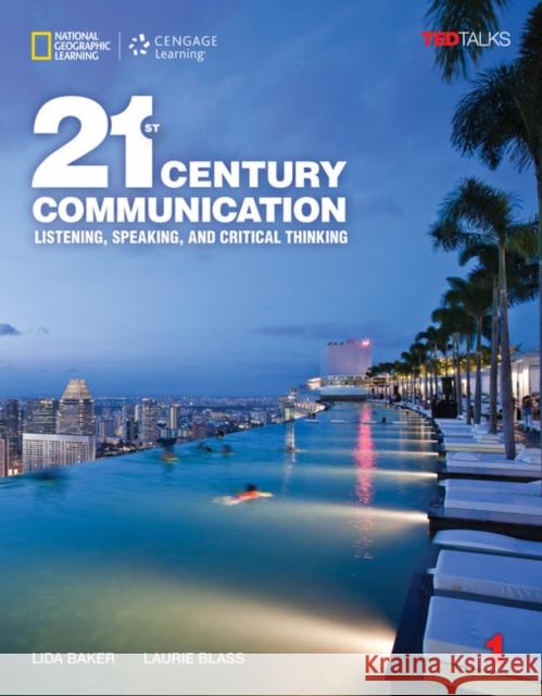 21st Century Communication 1: Listening, Speaking and Critical Thinking Lida Baker Laurie Blass 9781305945920 Cengage Learning, Inc - książka