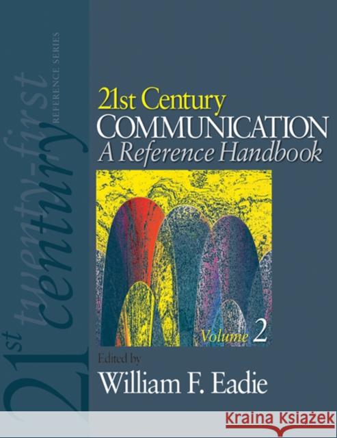 21st Century Communication: A Reference Handbook William F Eadie 9781412950305  - książka