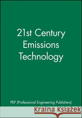 21st Century Emissions Technology PEP (Professional Engineering Publishers) 9781860583223 John Wiley and Sons Ltd - książka