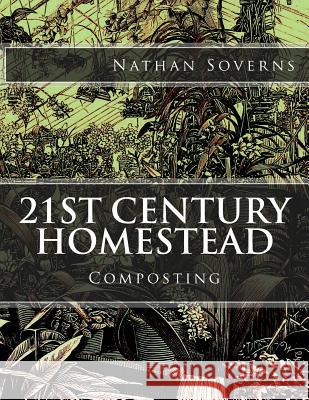 21st Century Homestead: Composting Nathan Soverns 9781517792718 Createspace - książka