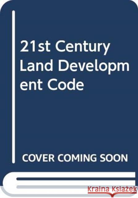 21st Century Land Development Code Robert Freilich 9780367330026 Routledge - książka