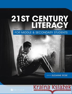 21st Century Literacy for Middle and Secondary Students Suzanne Rose 9781516584031 Cognella Academic Publishing - książka