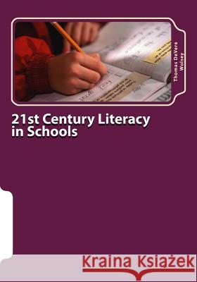 21st Century Literacy in Schools: The Parents' Guide Thomas Devere Wolse 9781523758463 Createspace Independent Publishing Platform - książka