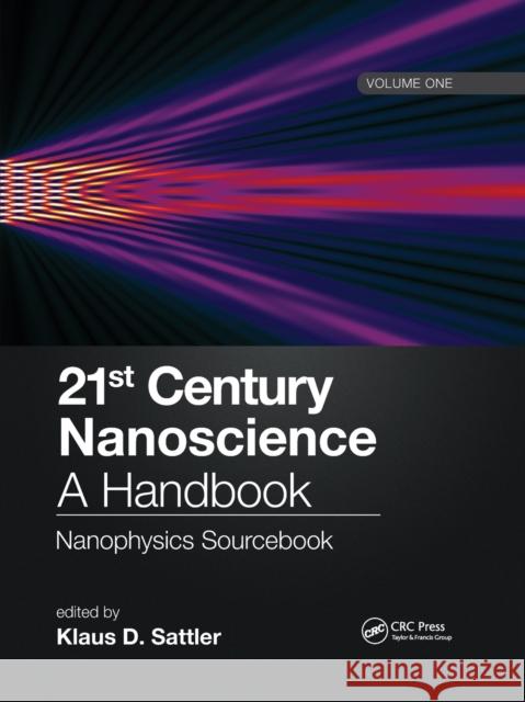 21st Century Nanoscience - A Handbook: Nanophysics Sourcebook (Volume One) Klaus D. Sattler 9781032337319 CRC Press - książka