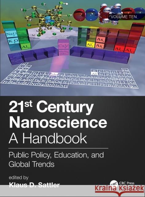 21st Century Nanoscience - A Handbook: Public Policy, Education, and Global Trends (Volume Ten) Klaus D. Sattler 9780815357094 CRC Press - książka