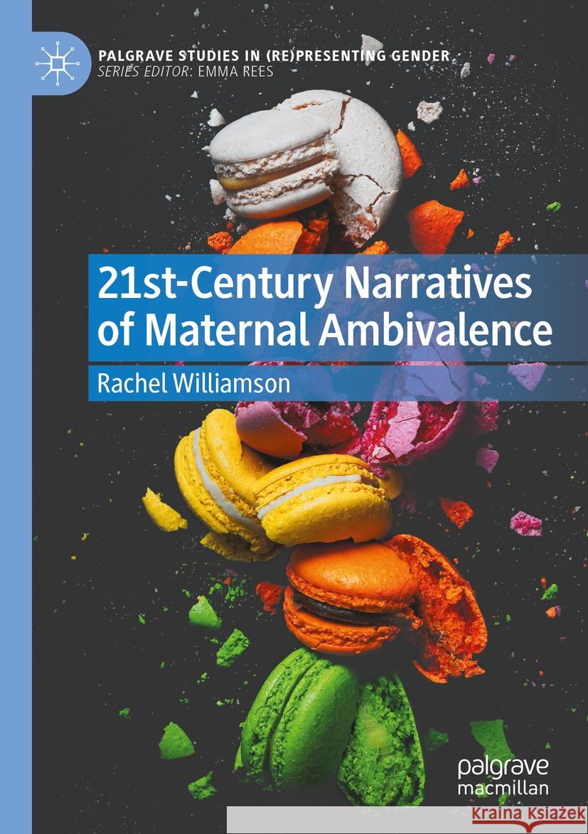 21st-Century Narratives of Maternal Ambivalence Rachel Williamson 9783031393532 Springer International Publishing - książka