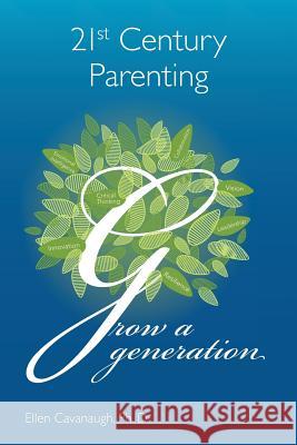 21st Century Parenting: Grow a Generation Ellen Cavanaug 9781482376203 Createspace - książka