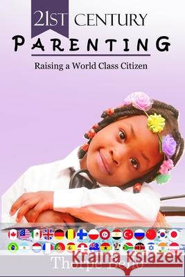 21st Century Parenting: Raising a World Class Citizen Thorpe Bello 9781730869983 Independently Published - książka