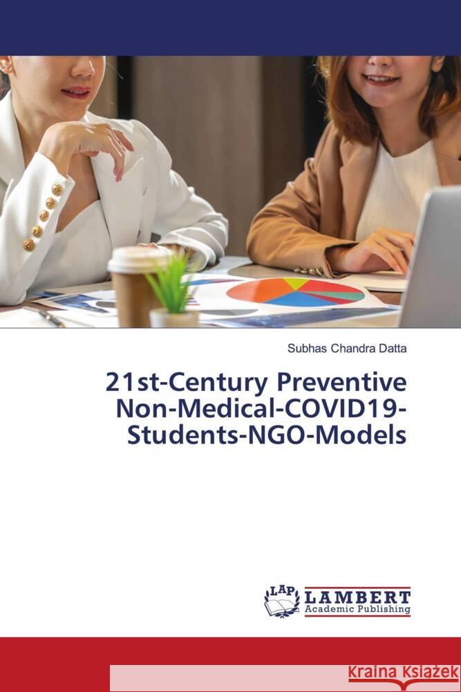 21st-Century Preventive Non-Medical-COVID19-Students-NGO-Models Datta, Subhas Chandra 9786204209357 LAP Lambert Academic Publishing - książka