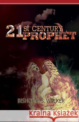 21st Century Prophet Bishop R. S. Walker 9780692434659 Bishop R S Walker Ministries - książka