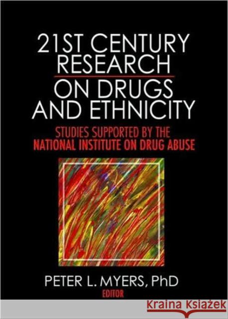 21st Century Research on Drugs and Ethnicity: Studies Supported by the National Institute on Drug Abuse Myers, Peter L. 9780789037534 Routledge - książka