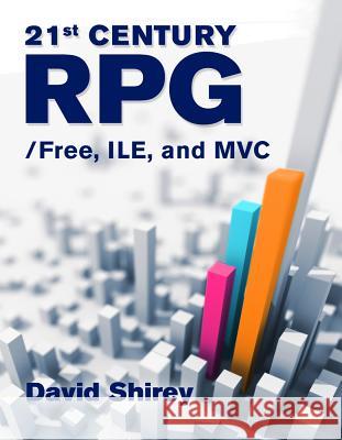 21st Century Rpg: /Free, Ile, and MVC David Shirey 9781583474051 MC Press - książka