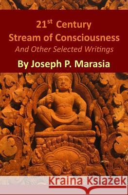 21st Century Stream of Consciousness and Other Selected Writings Erika Kaunisaho Joseph P. Marasia 9781975639136 Createspace Independent Publishing Platform - książka