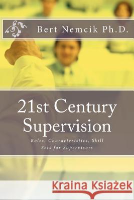 21st Century Supervision Bert Nemci 9781511904674 Createspace Independent Publishing Platform - książka
