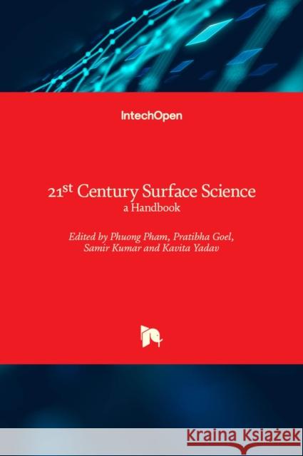 21st Century Surface Science: a Handbook Phuong Pham Pratibha Goel Samir Kumar 9781789851991 Intechopen - książka