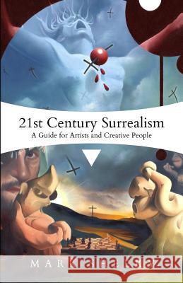 21st Century Surrealism: A Guide for Artists and Creative People Mr Mark Sheeky Mr Mark Sheeky 9780957194762 Pentangel Books - książka