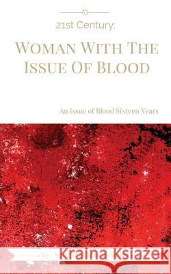 21st Century: Woman With The Issue Of Blood Aprelle Mitchell-Smith 9781498448956 Xulon Press - książka