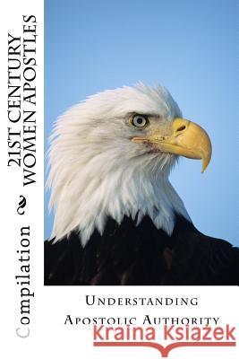 21st Century Women Apostles: Understanding Apostolic Authority Apostle Dr Theresa Buckner Apostle Dr Barbara Thomas Apostle Donnette Williams 9781533261618 Createspace Independent Publishing Platform - książka