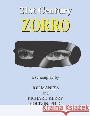 21st Century Zorro: the screenplay Maness, Joe 9781542602198 Createspace Independent Publishing Platform - książka