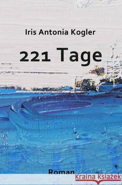 221 Tage Kogler, Iris Antonia 9783746782171 epubli - książka