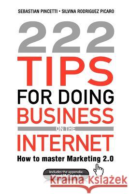 222 Tips for Doing Business on the Internet Sebasti N. Pincetti Silvina Rodrigue 9780979195693 York House Press - książka