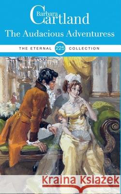 225. The Audacious Adventuress Barbara Cartland 9781788672085 Barbara Cartland - książka