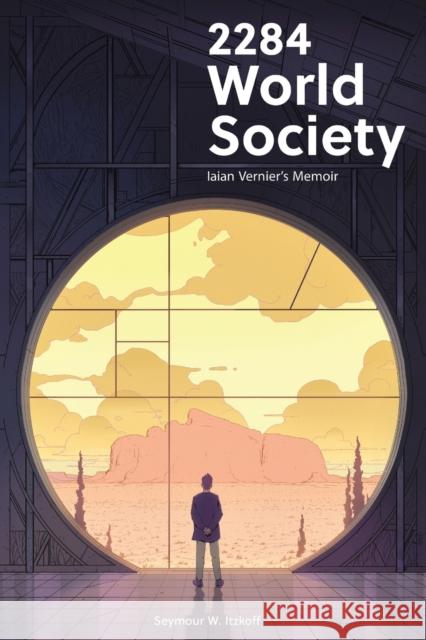 2284 World Society: Iaian Vernier's Memoir Itzkoff, Seymour W. 9781433133978 Peter Lang Publishing Inc - książka