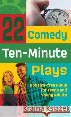 22 Comedy Ten-Minute Plays: Royalty-free Plays for Teens and Young Adults Laurie Allen 9781566082396 Pioneer Drama Serv Inc - książka