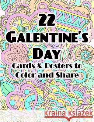 22 Galentine's Day Cards & Posters to Color and Share Sarah Ganly 9781795381130 Independently Published - książka