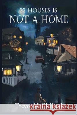 22 Houses Is Not a Home Trevor McClelland 9781685371135 Dorrance Publishing Co. - książka