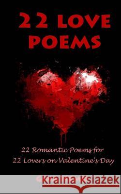 22 Love Poems: 22 Romantic Poems for 22 Lovers on Valentine's Day Gina Nemo 9781981281527 Createspace Independent Publishing Platform - książka