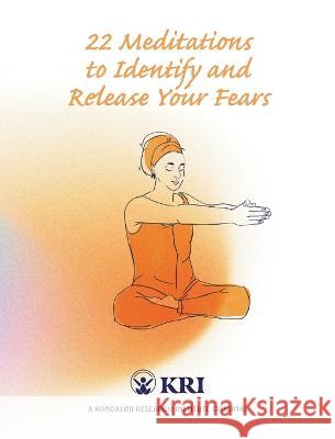 22 Meditations to Identify & Release Your Fears Kundalini Research Institute Mariana Lage  9780963999191 Kundalini Research Institute - książka