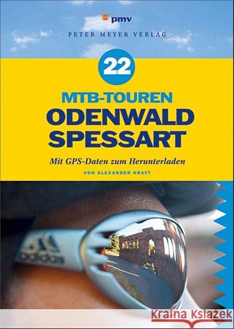 22 MTB-Touren Odenwald, Spessart : Mit GPS-Daten zum Herunterladen (kostenlos und frei zugänglich) Kraft, Alexander 9783898593212 pmv Peter Meyer Verlag - książka