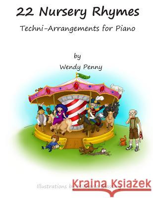 22 Nursery Rhymes: Techni - Arrangements for Piano Wendy Penny 9781508595168 Createspace - książka