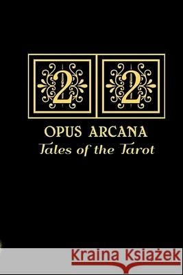22 Opus Arcana: Tales of the Tarot Diane Narraway Cheryl a. Waldron 9781914071157 Veneficia Publications - książka
