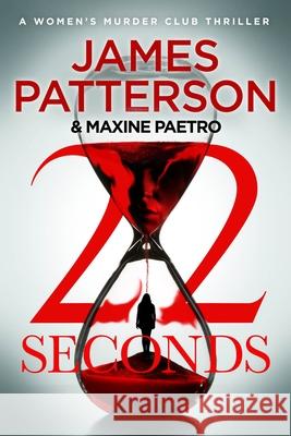 22 Seconds: (Women’s Murder Club 22) James Patterson 9781529158694 Cornerstone - książka
