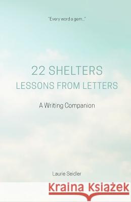 22 Shelters: Lessons From Letters Seidler, Laurie 9781505209693 Createspace - książka