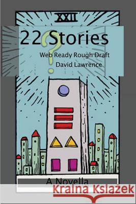 22 Stories: Web Ready Rough Draft David Lawrence 9781545237069 Createspace Independent Publishing Platform - książka